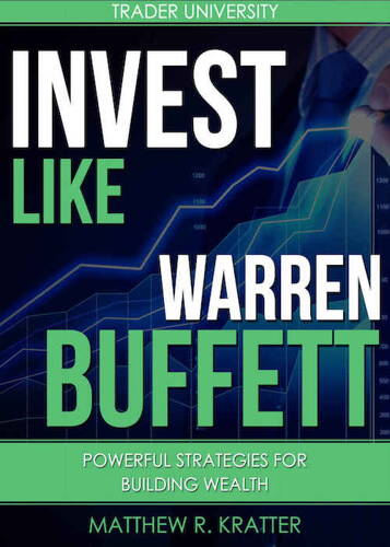 Invest Like Warren Buffett: Powerful Strategies for Building Wealth